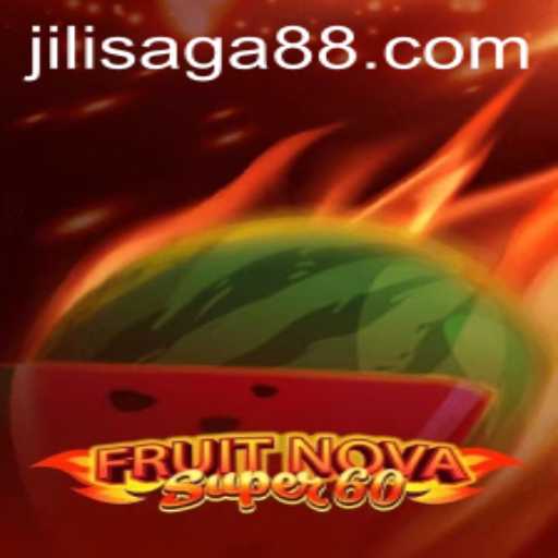 Exploring the Exciting World of FruitNovaSuper60: A JiliSaga Adventure